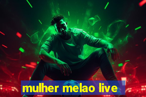 mulher melao live